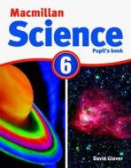 Macmillan Science 6 di David Glover, Penny Glover edito da Macmillan Education