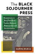 The Black Sojourner Press di Marina Bilbija edito da Columbia University Press