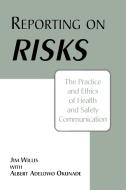 Reporting on Risks di Albert Okunade, Jim Willis edito da Praeger