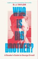 Who Is Big Brother?: A Reader's Guide to George Orwell di David J. Taylor edito da YALE UNIV PR