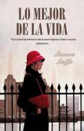 Lomejor de la Vida = The Best of Everything di Rona Jaffe edito da Random House Mondadori