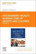 Wong's Nursing Care of Infants and Children - Elsevier eBook on Vitalsource (Retail Access Card) di Marilyn J. Hockenberry edito da ELSEVIER