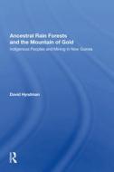 Ancestral Rainforests And The Mountain Of Gold di David Hyndman edito da Taylor & Francis Ltd