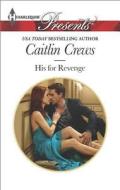 His for Revenge di Caitlin Crews edito da Harlequin