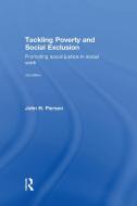 Tackling Poverty and Social Exclusion di John H. (University of Staffordshire Pierson edito da Taylor & Francis Ltd