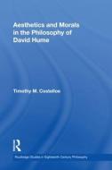 Aesthetics and Morals in the Philosophy of David Hume di Timothy M. Costelloe edito da Taylor & Francis Ltd
