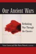 Our Ancient Wars di Victor Caston edito da University of Michigan Press