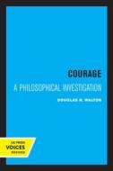 Courage di Douglas N. Walton edito da University Of California Press