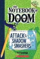 Attack of the Shadow Smashers: A Branches Book (the Notebook of Doom #3) di Troy Cummings edito da Scholastic Inc.