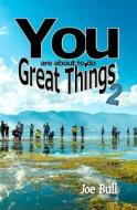 You Are About To Do Great Things 2 di Bull Joe Bull edito da Kingdom Builders Publications