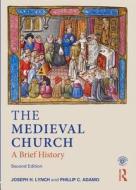 The Medieval Church di Joseph Lynch edito da Taylor & Francis Ltd