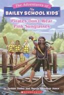 Pirates Don't Wear Pink Sunglasses di Debbie Dadey edito da Scholastic Paperbacks