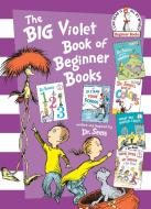 The Big Violet Book of Beginner Books di Seuss edito da RANDOM HOUSE