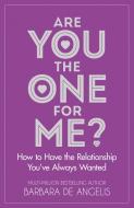 Are You the One for Me? di Barbara De Angelis edito da HarperCollins Publishers