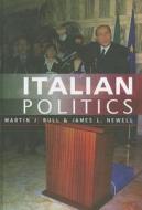 Italian Politics di Martin Bull edito da Polity Press