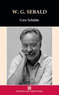 W. G. Sebald di Uwe Schutte edito da Liverpool University Press