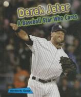 Derek Jeter: A Baseball Star Who Cares di Kimberly Gatto edito da Enslow Elementary