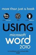 Using Microsoft Word 2010 di Tim Huddleston, Mike Miller edito da Pearson Education (us)