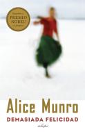 Demasiada Felicidad = Too Much Happiness di Alice Munro edito da RANDOM HOUSE INTL
