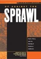 Up Against The Sprawl di Jennifer Wolch edito da University of Minnesota Press