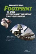 Reconfiguring Footprint to Speed Expeditionary Aerospace Forces Deployment di Lionel A. Galway, Mahyar A. Amouzegar, Richard J. Hillestad edito da RAND CORP
