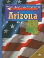 Arizona: The Grand Canyon State di Michael A. Martin edito da World Almanac Library
