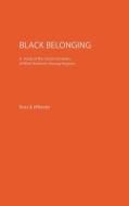 Black Belonging di Edith Martindale Exec, Wheeler Raymond, Jack Ross edito da Praeger