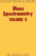 Mass Spectrometry di Royal Society of Chemistry edito da Royal Society of Chemistry