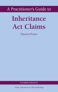 A Practitioner's Guide To Inheritance Act Claims di Nasreen Pearce edito da Wildy, Simmonds And Hill Publishing