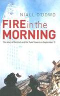 Fire In The Morning di Niall O'Dowd edito da O\'brien Press Ltd