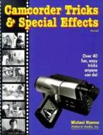 Camcorder Tricks & Special Effects di Michael Stavros edito da AMHERST MEDIA