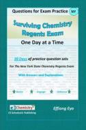Surviving Chemistry Regents Exam: One Day at a Time: Questions for Exam Practice di Effiong Eyo edito da E3 Scholastic Publishing