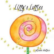 Lilly's Lollies di Julieann Wallace edito da Lilly Pilly Publishing