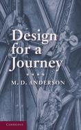 Design for a Journey di M. D. Anderson edito da Cambridge University Press