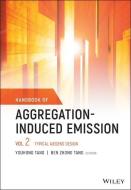 Handbook of Aggregation-Induced Emission, Volume 2: Typical Aiegens Design di Youhong Tang, Ben Zhong Tang edito da WILEY
