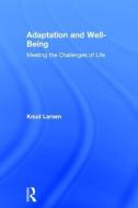 Adaptation and Well-Being di Knud S. Larsen edito da Taylor & Francis Ltd