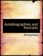 Autobiographies and Portraits di Anonymous edito da BiblioLife