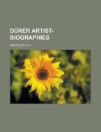 D Rer Artist-biographies di Moses Foster Sweetser edito da Rarebooksclub.com