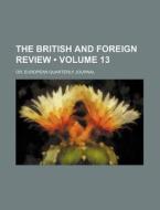 The British And Foreign Review (volume 13); Or, European Quarterly Journal di Books Group edito da General Books Llc