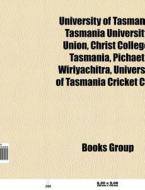 University of Tasmania di Source Wikipedia edito da Books LLC, Reference Series
