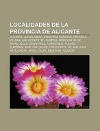 Localidades de la provincia de Alicante di Fuente Wikipedia edito da Books LLC, Reference Series