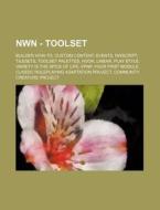 Nwn - Toolset: Builder How-to, Custom Content, Events, Nwscript, Tilesets, Toolset Palettes, Hook, Linear, Play Style, Variety Is The Spice Of Life, V di Source Wikia edito da Books Llc, Wiki Series