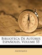 Biblioteca De Autores Espanoles, Volume 55 di Anonymous edito da Nabu Press