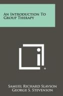 An Introduction to Group Therapy di Samuel Richard Slavson edito da Literary Licensing, LLC