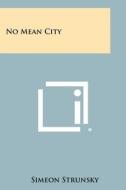 No Mean City di Simeon Strunsky edito da Literary Licensing, LLC