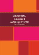 MEM30004A Advanced Autodesk Inventor di Warren Blackadder edito da Lulu.com