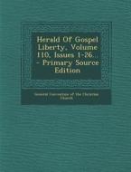 Herald of Gospel Liberty, Volume 110, Issues 1-26... - Primary Source Edition edito da Nabu Press
