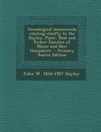 Genealogical Memoranda Relating Chiefly to the Hayley, Piper, Neal and Ricker Families of Maine and New Hampshire di John W. 1834-1927 Hayley edito da Nabu Press