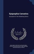 Epigraphia Carnatica di Benjamin Lewis Rice edito da Sagwan Press