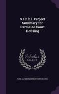 S.e.n.h.i. Project Summary For Parmelee Court Housing di York Bay Development Corporation edito da Palala Press
